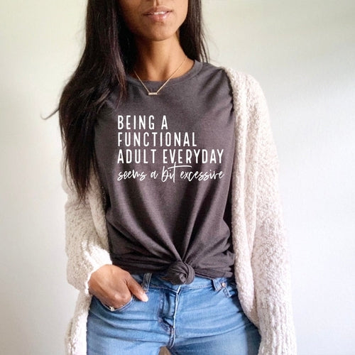 Being A Functional Adult Unisex T-shirt
