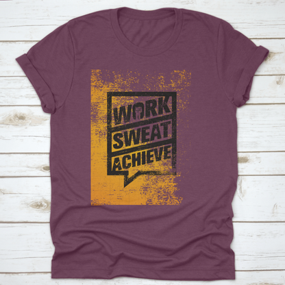 Work Sweat Achieve Workout And Fitness  Design T-Shirt